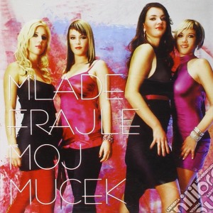 Mlade Frajle - Moj Mucek cd musicale di Mlade Frajle