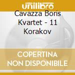 Cavazza Boris Kvartet - 11 Korakov cd