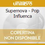 Supernova - Pop Influenca cd