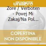 Zore / Verboten - Povej Mi Zakaj/Na Pol Poti (2 Cd) cd
