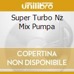 Super Turbo Nz Mix Pumpa cd