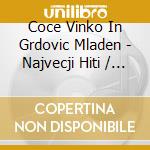 Coce Vinko In Grdovic Mladen - Najvecji Hiti / Coce + Grdovic (2 Cd) cd