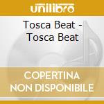 Tosca Beat - Tosca Beat cd