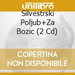 Silvestrski Poljub+Za Bozic (2 Cd) cd