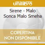 Sirene - Malo Sonca Malo Smeha cd