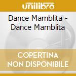 Dance Mamblita - Dance Mamblita cd