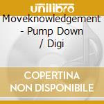 Moveknowledgement - Pump Down / Digi cd musicale di Moveknowledgement