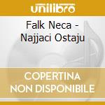 Falk Neca - Najjaci Ostaju cd