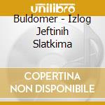 Buldomer - Izlog Jeftinih Slatkima cd
