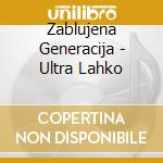 Zablujena Generacija - Ultra Lahko cd