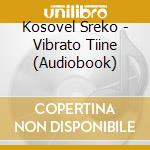 Kosovel Sreko - Vibrato Tiine (Audiobook) cd