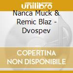 Nanca Muck & Remic Blaz - Dvospev cd