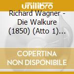 Richard Wagner - Die Walkure (1850) (Atto 1) (2 Cd) cd musicale di Wagner Richard
