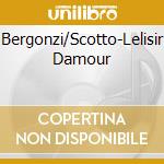 Bergonzi/Scotto-Lelisir Damour cd musicale di Terminal Video