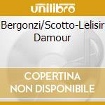Bergonzi/Scotto-Lelisir Damour cd