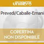 Prevedi/Caballe-Ernani cd