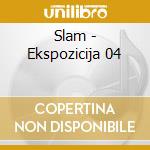Slam - Ekspozicija 04 cd