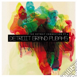Detroit Grand Pubahs - The Detroit Connection Pt.4 cd musicale di V.a / Detroit Grand Pubahs