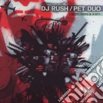 DJ Rush / Pet Duo - Ekspozicija 10: Deep, Hard And Dirty (2 Cd) cd