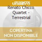 Renato Chicco Quartet - Terrestrial cd