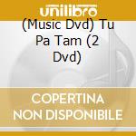 (Music Dvd) Tu Pa Tam (2 Dvd) cd