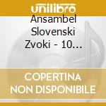 Ansambel Slovenski Zvoki - 10 Jih Je & Vi??E Ansambla cd