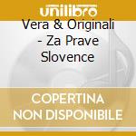 Vera & Originali - Za Prave Slovence cd