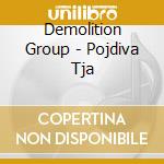 Demolition Group - Pojdiva Tja cd