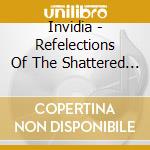 Invidia - Refelections Of The Shattered Glass cd musicale