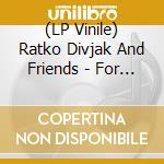 (LP Vinile) Ratko Divjak And Friends - For 70 Years vinile