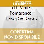 (LP Vinile) Pomaranca - Takoj Se Dava Dol (180G) (Crystal Translucent Viny) vinile