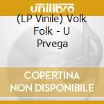 (LP Vinile) Volk Folk - U Prvega vinile
