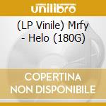 (LP Vinile) Mrfy - Helo (180G) vinile