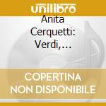 Anita Cerquetti: Verdi, Giordano, Rossini, Cherubini cd musicale di Terminal Video