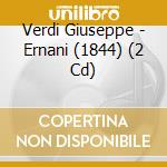 Verdi Giuseppe - Ernani (1844) (2 Cd) cd