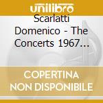 Scarlatti Domenico - The Concerts 1967 1970 (2 Cd) cd musicale di Scarlatti Domenico