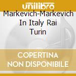 Markevich-Markevich In Italy Rai Turin cd
