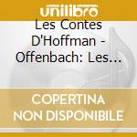 Les Contes D'Hoffman - Offenbach: Les Contes D'Hoffmann (2 Cd) cd