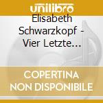Elisabeth Schwarzkopf - Vier Letzte Lieder  Ariadne Au cd musicale di Schwarzkopf Elisabeth