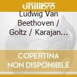 Ludwig Van Beethoven / Goltz / Karajan - Goltz-Jurinac-Schoff cd musicale di Beethoven / Goltz / Karajan
