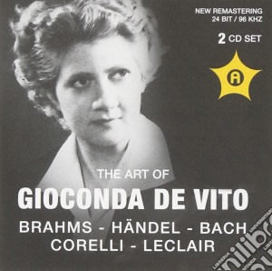 Gioconda De Vito: The Art Of (2 Cd) cd musicale di Brahms/Handel/Bach