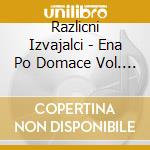 Razlicni Izvajalci - Ena Po Domace Vol. 1 (2 Cd) cd