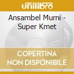 Ansambel Murni - Super Kmet cd