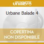 Urbane Balade 4 cd