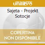 Sajeta - Projekt Sotocje cd