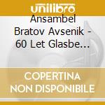Ansambel Bratov Avsenik - 60 Let Glasbe Bratov Avsenik cd
