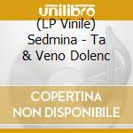 (LP Vinile) Sedmina - Ta & Veno Dolenc vinile