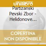 Partizanski Pevski Zbor - Helidonove Uspe?Nice cd