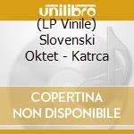 (LP Vinile) Slovenski Oktet - Katrca vinile