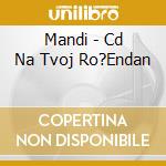 Mandi - Cd Na Tvoj Ro?Endan cd